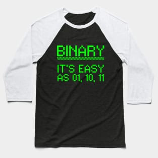 Binary it's easy - Developer Programmer Baseball T-Shirt